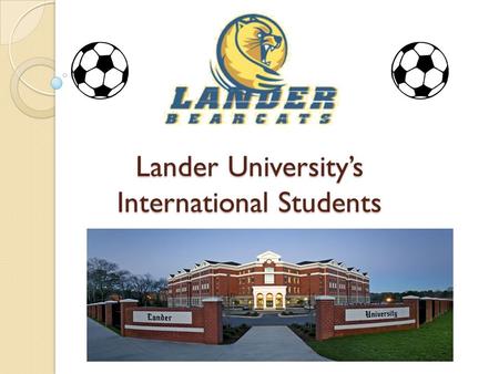 Lander University’s International Students. FRANCE Name: Aurelia Ruffat Hometown: Bordeaux Date of Birth: 4/11/89 Sport: Tennis Major: Exercise Science.