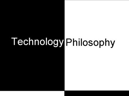 Introduction ‘Philosophical Approach Towards Extreme Technology’! Seems like one of those ‘hard to digest’ things, doesn’t it? Well, given that philosophy.