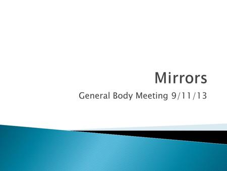 General Body Meeting 9/11/13.  J. Gumbo’s Fundraiser raised $45 ◦ Good trial run for something in the future ◦ Bigger things coming up  Schott Cleanups!