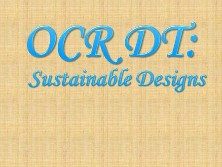 Topic 1 This is when the designer tries to reduce any unnecessary packaging, energy and waste during the manufacturing stage and also tries to reduce.