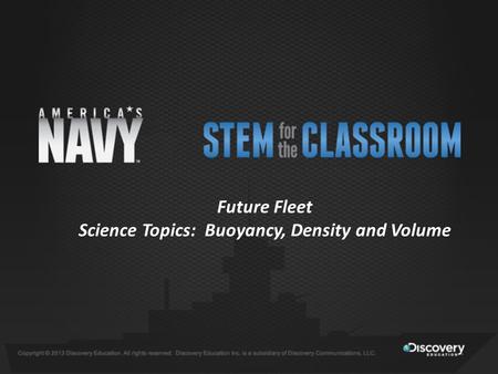 Future Fleet Science Topics: Buoyancy, Density and Volume.