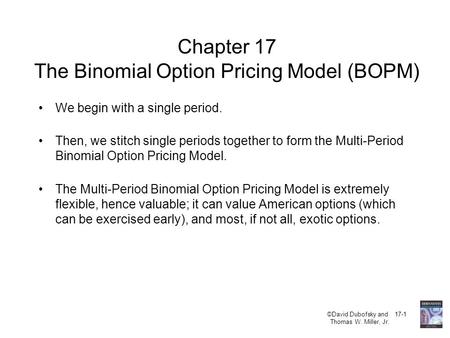 Chapter 17 The Binomial Option Pricing Model (BOPM)