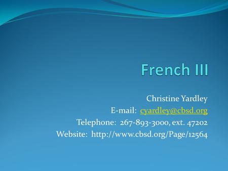 Christine Yardley   Telephone: 267-893-3000, ext. 47202 Website: