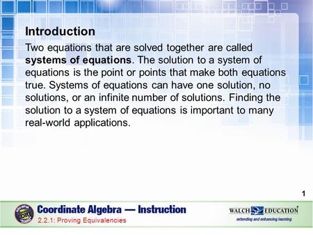 Introduction Two equations that are solved together are called systems of equations. The solution to a system of equations is the point or points that.