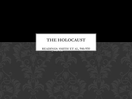 Readings: Smith, et., 946-950. GENOCIDE IN 20 TH CENTURY Genocide had very specific form in 20 th century. Armenian Genocide had roots in late 19 th century.