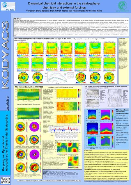 Ko pplung von Dy namik und A tmosphärischer C hemie in der S tratosphäre Dynamical chemical interactions in the stratosphere- chemistry and external forcings.