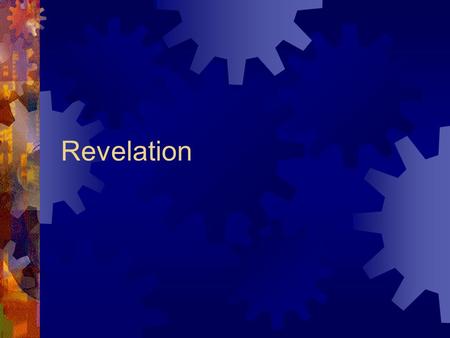 Revelation. Background  Extreme approaches to Revelation:  Hope  Genre – Apocalyptic, Letter, Prophecy  5 features of Apocalyptic: SAVED  Symbolism,