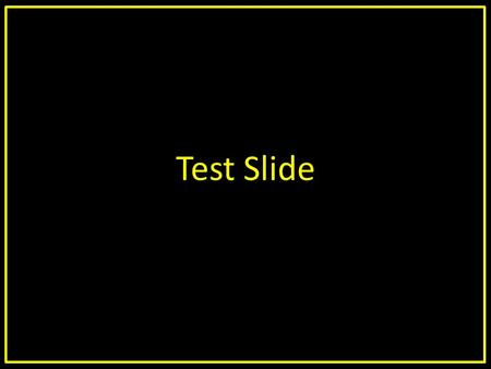 Test Slide. A LOOK INTO THE FUTURE With Emphasis on the Second Coming of the Lord Jesus.