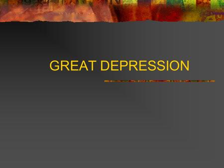 GREAT DEPRESSION. CAUSES Uneven distribution of income-5% of Americans received over 33% of the total income Stock market speculation-people in all economic.