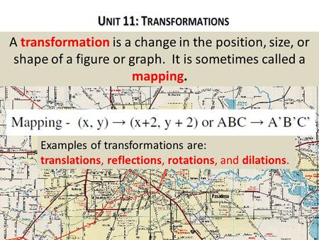 A transformation is a change in the position, size, or