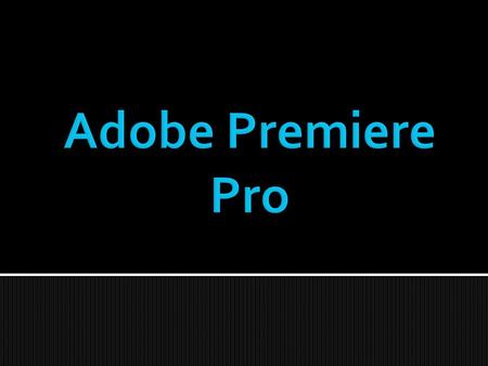 Adobe Premiere Pro.