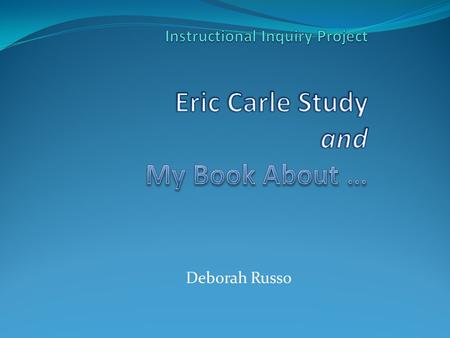 Deborah Russo Eric Carle’s books tell the whole story through the illustrations. The words are a complement to the illustrative components of the stories.