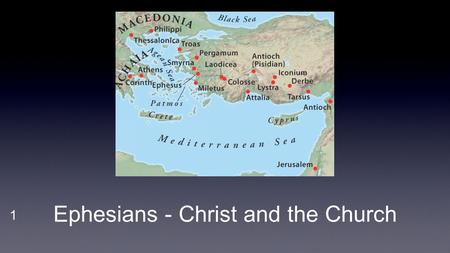 1 Ephesians - Christ and the Church. 2 Chapter Two... Verses 1-10 - The Church - God’s Redeemed People  In chapter one, Paul rehearsed for the benefit.