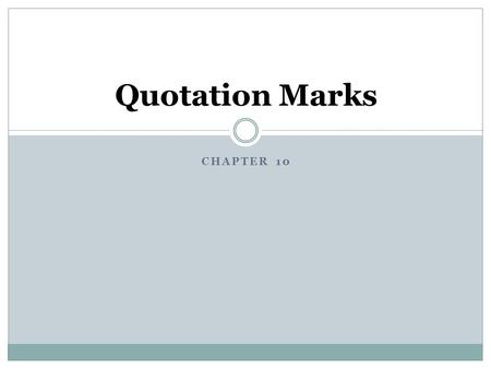 Quotation Marks Chapter 10.