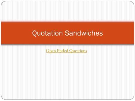 Quotation Sandwiches Open Ended Questions.