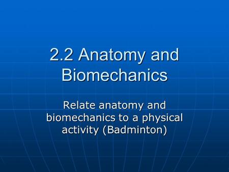 2.2 Anatomy and Biomechanics