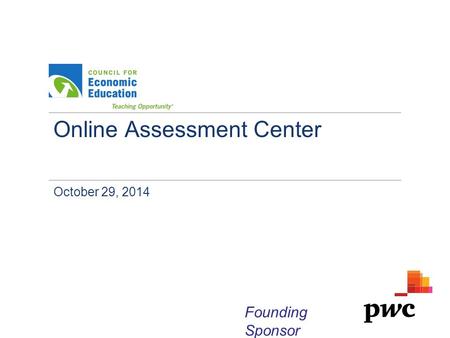 Founding Sponsor Online Assessment Center October 29, 2014.