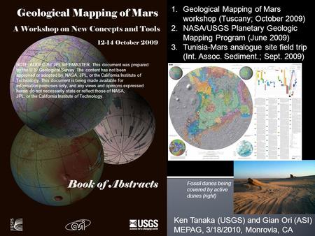 Fossil dunes being covered by active dunes (right) 1.Geological Mapping of Mars workshop (Tuscany; October 2009) 2.NASA/USGS Planetary Geologic Mapping.