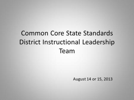 Common Core State Standards District Instructional Leadership Team