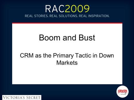 1 Boom and Bust CRM as the Primary Tactic in Down Markets.