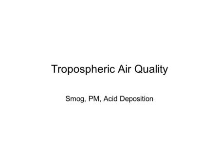 Tropospheric Air Quality