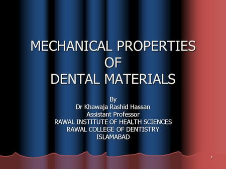 MECHANICAL PROPERTIES OF DENTAL MATERIALS