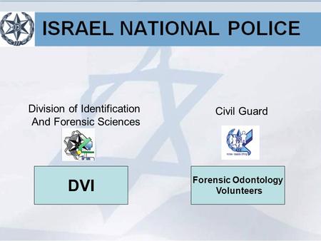 DVI Forensic Odontology Volunteers Division of Identification And Forensic Sciences Civil Guard.