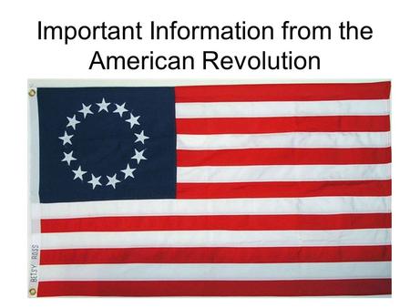 Important Information from the American Revolution