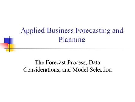 Applied Business Forecasting and Planning