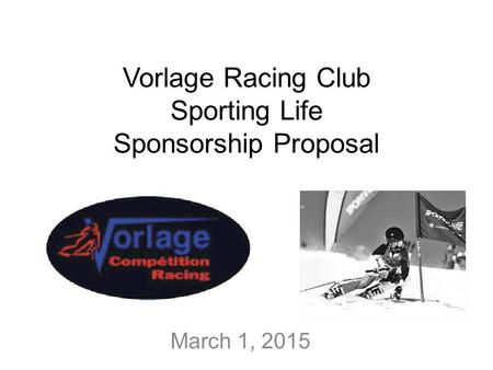 Vorlage Racing Club Sporting Life Sponsorship Proposal March 1, 2015.