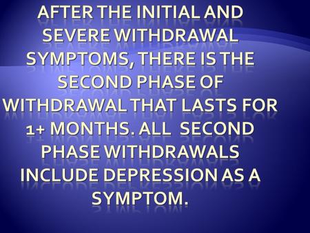 DrugMake-UpMost Common Intake Methods EffectsDuration of Effects Withdrawal Symptoms CigarettesTobacco; nicotine Smoke; ingest (chew tobacco) Calming,