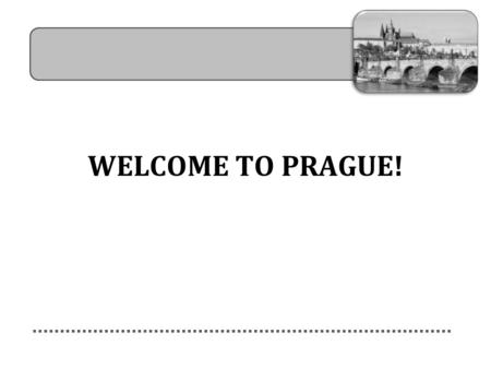 WELCOME TO PRAGUE!. UNIVERSITY OF ECONOMICS, PRAGUE key business school in country Financial Times ranking 2010 #2 (joint CEMS – The Global Alliance in.