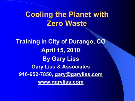 Training in City of Durango, CO April 15, 2010 By Gary Liss Gary Liss & Associates 916-652-7850,  Cooling.