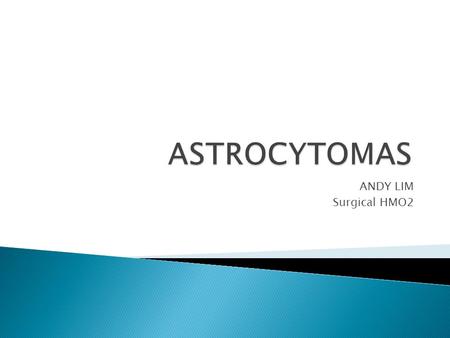 ANDY LIM Surgical HMO2.  Classification  Clinical presentation  Investigations  Management.