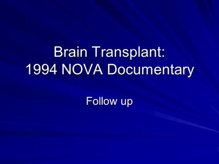 Brain Transplant: 1994 NOVA Documentary