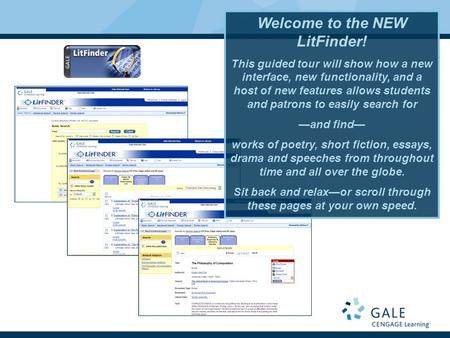 Welcome to the NEW LitFinder! This guided tour will show how a new interface, new functionality, and a host of new features allows students and patrons.