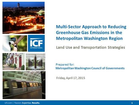 1 Multi-Sector Approach to Reducing Greenhouse Gas Emissions in the Metropolitan Washington Region Land Use and Transportation Strategies Prepared for: