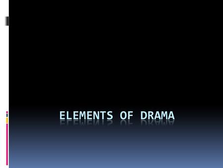 Elements of Drama.