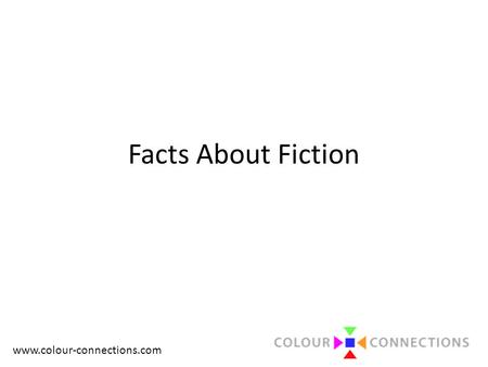 Www.colour-connections.com Facts About Fiction. www.colour-connections.com Politics Plastic Bags 5 -10 g / bag Out of Town Stores 133 g fuel / mile (1.6.