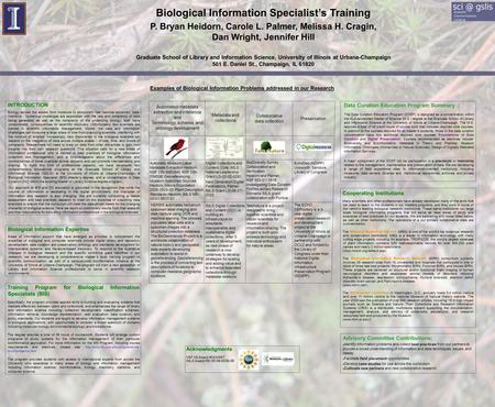 Training Program for Biological Information Specialists (BIS)‏ Specifically, the program provides applied skills in building and evaluating systems that.