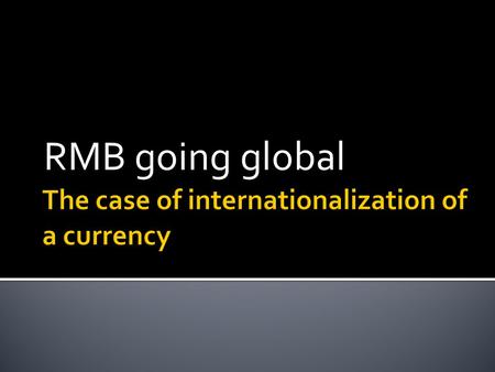 The case of internationalization of a currency