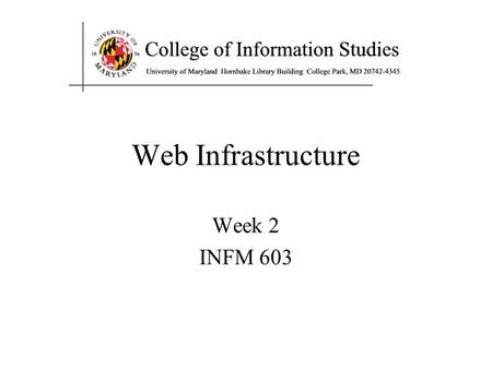 Web Infrastructure Week 2 INFM 603. Agenda Questions HTML CSS JavaScript.