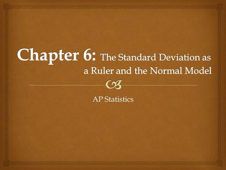 Chapter 6: The Standard Deviation as a Ruler and the Normal Model