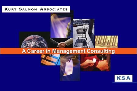 A Career in Management Consulting. Who is this guy? Bob Copeland, Principal: ksa n Purdue Graduate n Texas MBA Three Years with Andersen Consulting Seven.