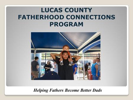 FATHERHOOD CONNECTIONS PROGRAM