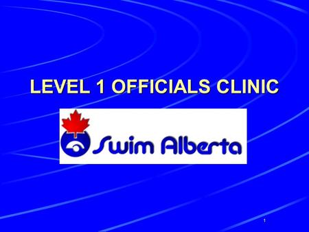 1 LEVEL 1 OFFICIALS CLINIC. September 2013 2 Officials Expectations We are all volunteers who work the swim meet. As a timekeeper your job and attention.