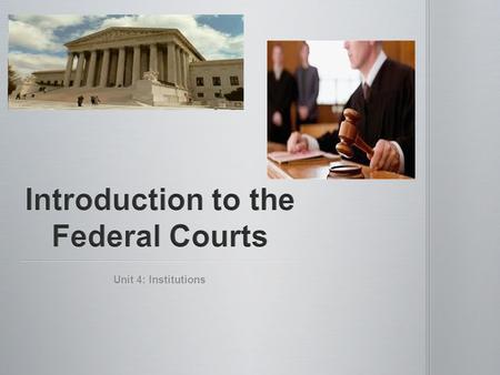 Unit 4: Institutions. A.Statutory Law: deals w/ written statutes (laws) B.Common Law C.Criminal Law: concerns violations of the criminal code, i.e.