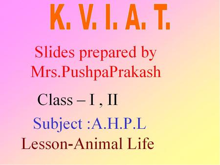 ANIMAL LIFE. ANIMAL LIFE PET ANIMALS 1 The dog guards our house. It eats both meat and plants. It barks like “bow-bow”.