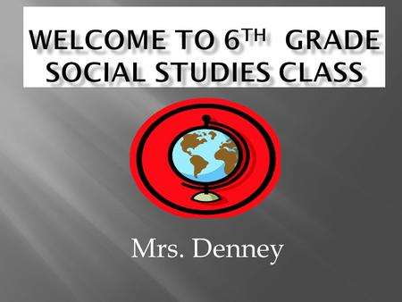 Mrs. Denney.  Kleenex  Paper towels  Antibacterial wipes  Colored pencils  Markers  Ziploc bags.