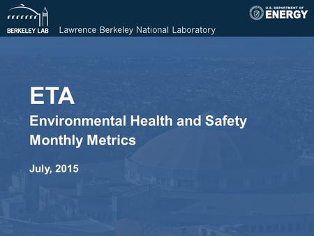 ETA Environmental Health and Safety Monthly Metrics July, 2015.